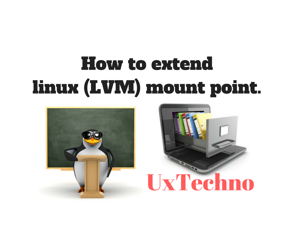 How to extend linux mount point. UX Techno