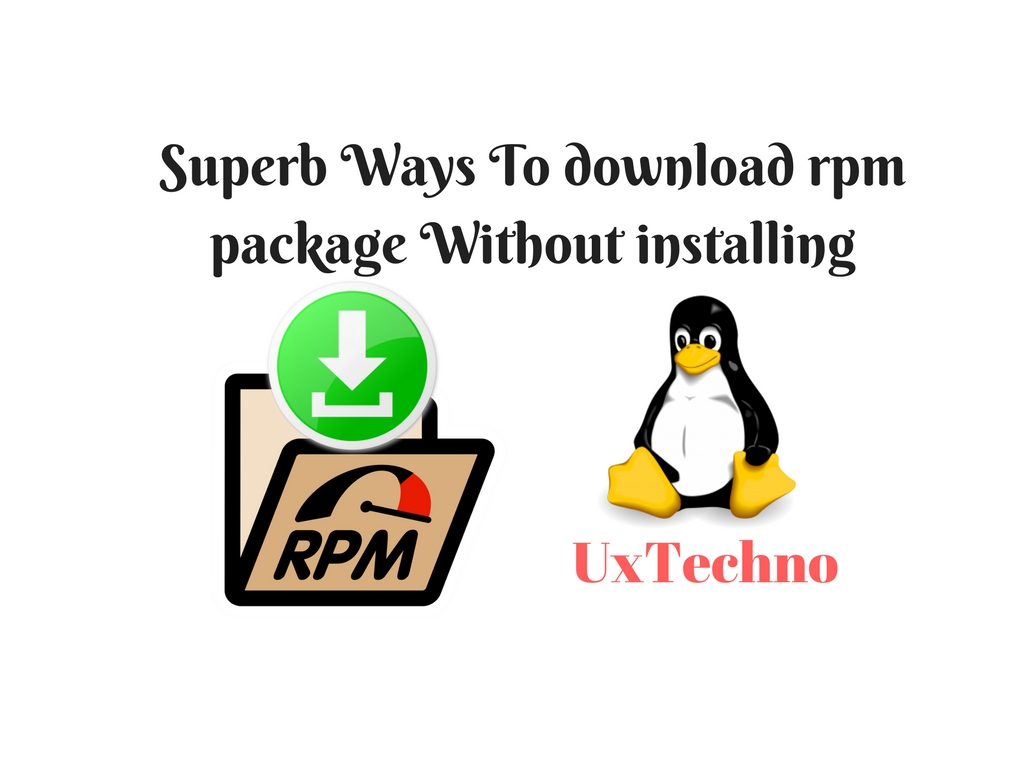 superb-ways-to-download-rpm-package-without-installing-ux-techno