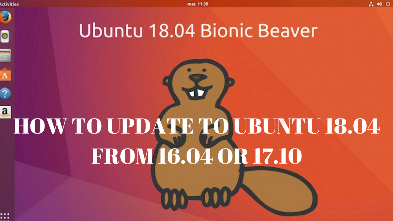 How To Update To Ubntu 18 04 From 16 04 Or 17 10 Vlog UX Techno