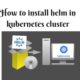 How to install helm
