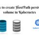 How to create HostPath persistent volume
